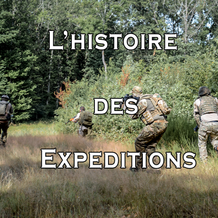 L'histoire des Expeditions - Mini OP Airsoft